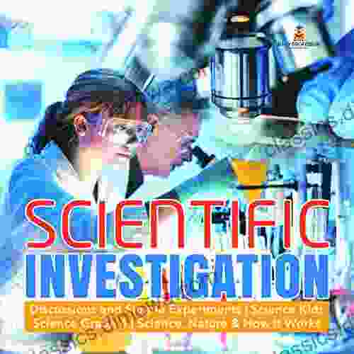 Scientific Investigation Discussions and Simple Experiments Science Kids Science Grade 4 Science Nature How It Works