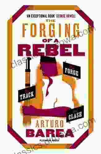 The Forging of a Rebel: The Forge The Track and The Clash