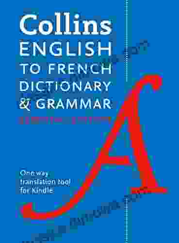 English To French (One Way) Essential Dictionary And Grammar: Two In One (Collins Essential)