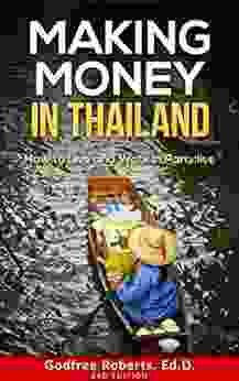 Making Money In Thailand: Small Business Startups In Thailand : A Guide To Success (Thailand Retirement 2)