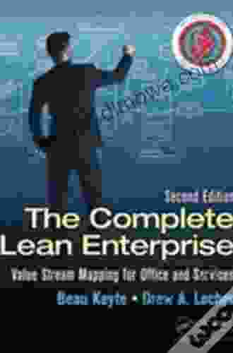 The Complete Lean Enterprise: Value Stream Mapping For Office And Services Second Edition