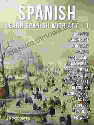 1 Spanish Learn Spanish with Art: Learn how to describe what you see with bilingual text in English and Spanish as you explore beautiful artwork