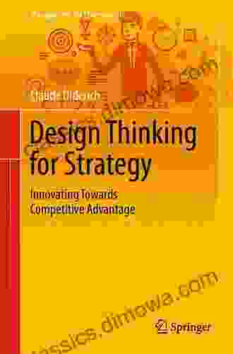 Design Thinking for Strategy: Innovating Towards Competitive Advantage (Management for Professionals)