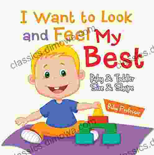 I Want to Look and Feel My Best Baby Toddler Size Shape