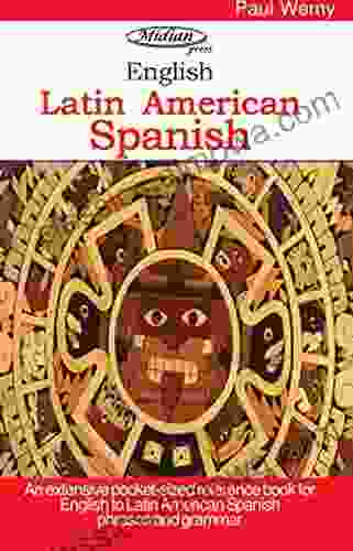 Spanish Phrase Book: Latin American Dialect