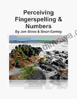 Perceiving Fingerspelling And Numbers (The Interpreting Handbook Workbooks 3)