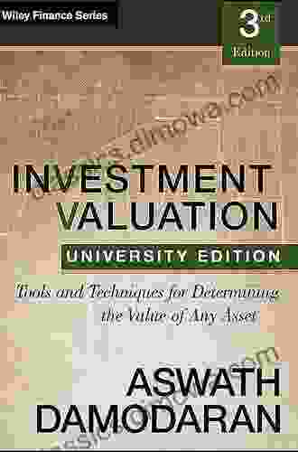 Investment Valuation: Tools and Techniques for Determining the Value of any Asset University Edition