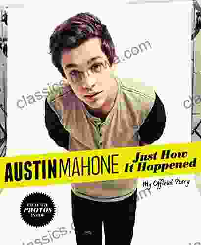 Austin Mahone: Just How It Happened: My Official Story