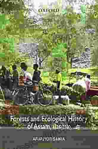 Forests And Ecological History Of Assam 1826 2000