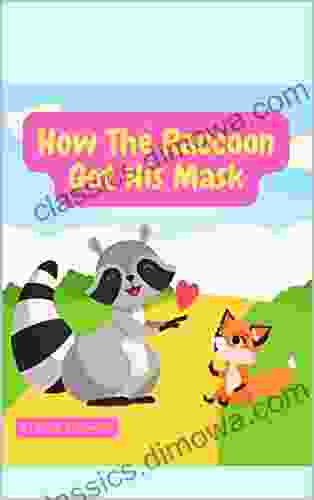 How The Raccoon Got His Mask: Modern Childrens Rhymes (Chlidren S Story Books)