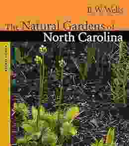 The Natural Gardens Of North Carolina (Chapel Hill Books)