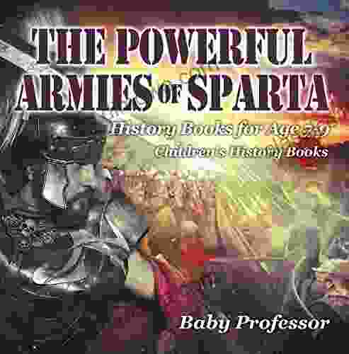 The Powerful Armies of Sparta History for Age 7 9 Children s History