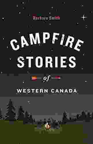 Campfire Stories Of Western Canada