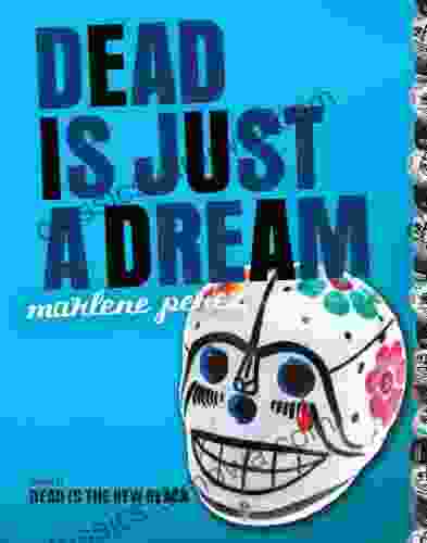 Dead Is Just A Dream (Dead Is 8)