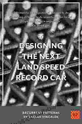 Designing The Next Land Speed Record Car (Recurrent Patterns 3)