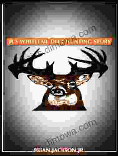 Jr S Whitetail Deer Hunting Story