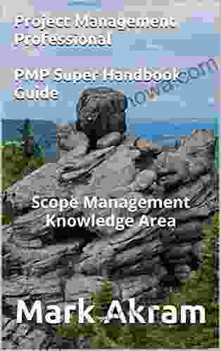 Scope Management Knowledge Area: PMP Super Guide (2 10)