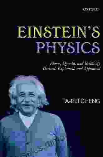 Einstein S Physics: Atoms Quanta And Relativity Derived Explained And Appraised