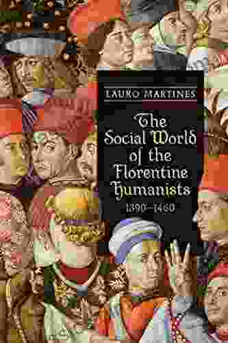 The Social World Of The Florentine Humanists 1390 1460 (RSART: Renaissance Society Of America Reprint Text 17)