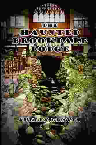 The Haunted Brookdale Lodge Aubrey Graves