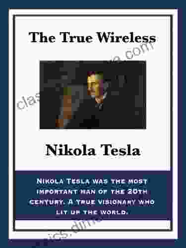 The True Wireless Nikola Tesla