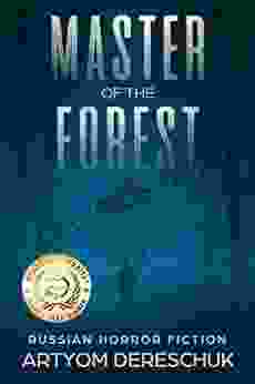 Master of the Forest: A Horror Novel Set in Siberia (Russian Horror Fiction)