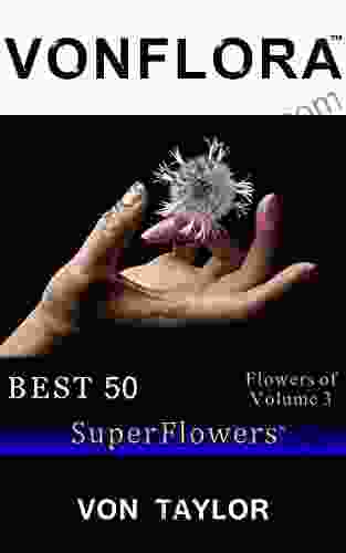 VONFLORA SuperFlowers: Best 50 Flowers of Volume 3