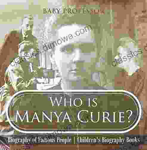 Who is Manya Curie? Biography of Famous People Children s Biography