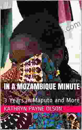 In A Mozambique Minute: 3 Years in Maputo and More