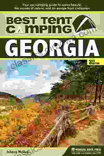 Best Tent Camping: Georgia: Your Car Camping Guide to Scenic Beauty the Sounds of Nature and an Escape from Civilization